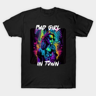 Bad Girl In Town 14 T-Shirt